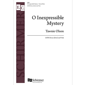 O Inexpressible Mystery by Olson Tawnie for SATB w/Viola