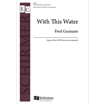 With This Water by Gramann Fred for SoprSATB/a