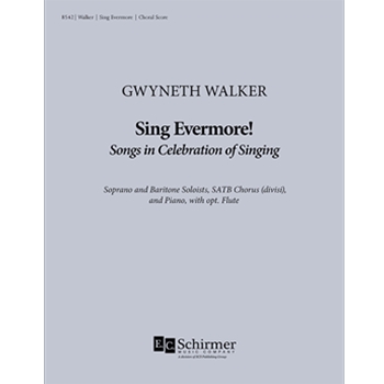 Sing Evermore! Songs in Celebration of Singing (Piano/Choral Score)