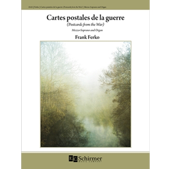 Cartes postales de la guerre (Postcards from the War) by Ferko Frank for Mezzo-Soprano and Organ