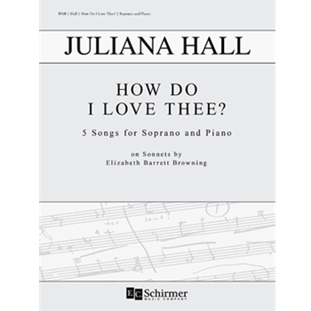 How Do I Love Thee by Hall Juliana for Soprano