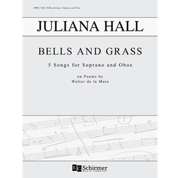 Bells and Grass by Hall Juliana de la Mare Walter for Soprano w/ oboe