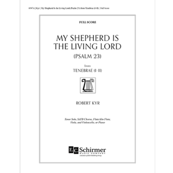My Shepherd is the Living Lord (Psalm 23) from Tenebrae by Kyr Robert for Full Score