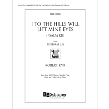 I to the Hills Will Lift Mine Eyes (Psalm 121) from Tenebrae by Kyr Robert for Full Score