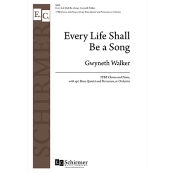 Every Life Shall be a Song by Walker Gwyneth for TTBB and Piano