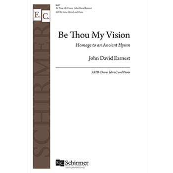 Be Thou My Vision - Homage to an Ancient Hymn by SLANE - Earnest John David - St. Dallan Forgaill for SATB divisi and Piano