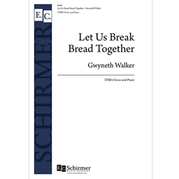 Let Us Break Bread Together by Walker Gwyneth - Walker Gwyneth - for TTBB