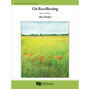On Recollecting by Parker Alice for Soprano and Piano
