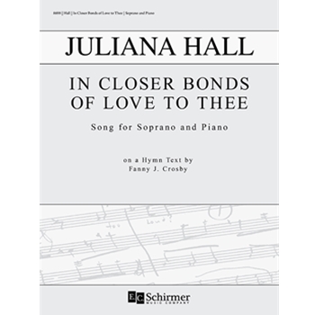 In Closer Bonds of Love to Thee by Hall Juliana Crosby Fanny J for Soprano and Piano