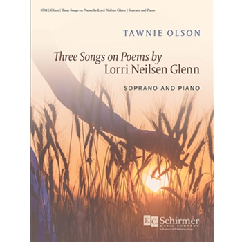 Three Songs on Poems by Norri Neilsen Glenn by Olson Tawnie for Soprano and Piano