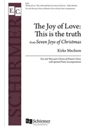 Joy of Love: This is the Truth by Mechem Kirke for SSA w/optional Piano