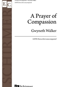 Prayer of Compassion by Walker Gwyneth John Greenleaf Whitt for SATB divisi a cappella