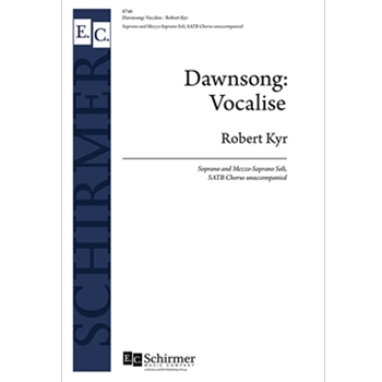 Dawnsong: Vocalise by Kyr Robert for SATB a cappella