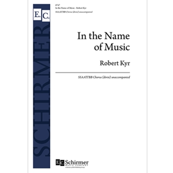 In the Name of Music by Kyr Robert for SATB divisi a cappella