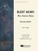 Blest Morn - Three American Hymns by Averitt William for Flute/Org