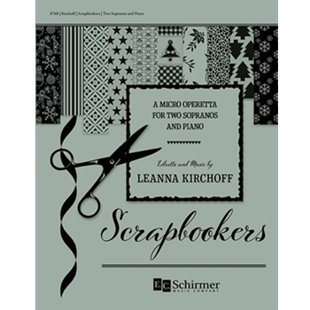 Scrapbookers by Kirchoff Leanna for 2 sopranos and Piano