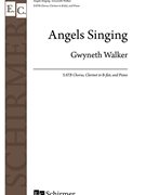 Angels Singing by Walker Gwyneth for SATB and Piano