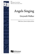 Angels Singing by Walker Gwyneth for TTBB and Piano