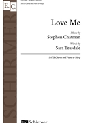 Love Me by Chatman Stephen Sara Teasdale for SATB and Piano