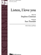 Listen I Love You by Chatman Stephen Sara Teasdale for SSAA and Piano