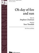 Oh day of fire and sun by Chatman Stephen Sara Teasdale for SSA and Piano