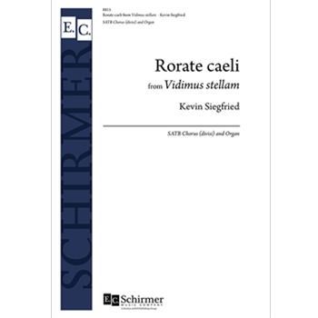 Rorate Caeli from Vidimus Stellam by Siegfried Kevin for SATB divisi and Organ