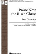 Praise Now the Risen Christ by Gramann Fred Samuel Medley for SSATB and Organ