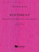 Sentiment by Hall Juliana for Vocal Unaccompanied (Monodrama for Soprano)