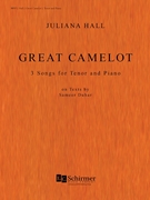 Great Camelot by Hall Juliana for Vocal and Piano (3 Songs for Tenor and Piano)