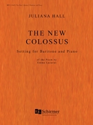 New Colossus The by Hall Juliana for Vocal and Piano (Setting for Baritone and Piano)