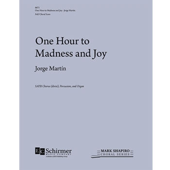 One Hour to Madness and Joy by Martin Jorge for SATB and Organ