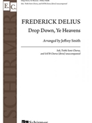 Drop Down Ye Heavens by Delius Frederick - Smith Jeffrey - for SATB divisi a cappella