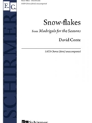 Snow-flakes from Madrigals for the Seasons by Conte David for SATB divisi a cappella