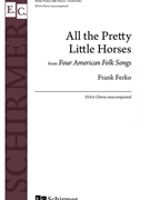 All the Pretty Little Horses from 4 American Folk Songs by Ferko Frank - Ferko Frank - for SSAA a cappella