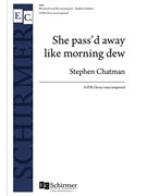 She Pass'd Away Like Morning Dew