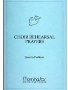 Choir Rehearsal Prayers by Faulkner Quentin for Book