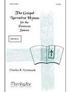 The Gospel Narrative Hymns for the Pentecost Season Series C