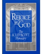 Rejoice in God: The K. Lee Scott Hymnary