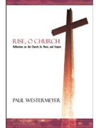 Rise, O Church Reflections on the Church, Its Ministry, and Empire