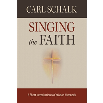 Singing the Faith: A Short Introduction to Christian Hymnody