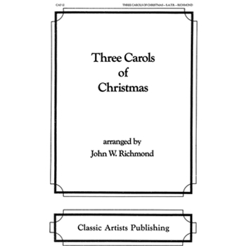 Three Carols of Christmas by Richmond John for SATB
