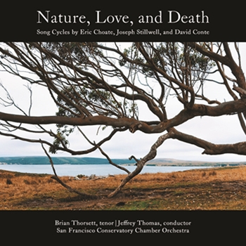 Nature, Love, and Death: Song Cycles by Eric Choate, Joseph Stillwell, and David Conte (CD Recording)