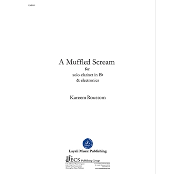 Muffled Scream by Roustom Kareem for Clarinet Solo