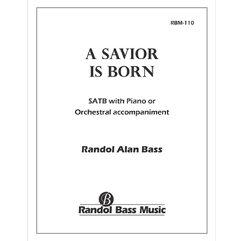 A Savior Is Born (Cantata) (Choral Score)