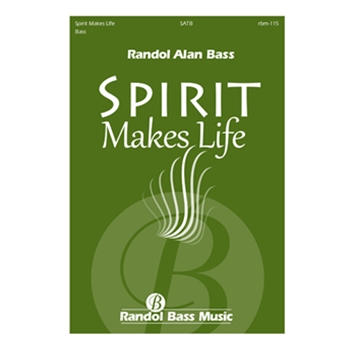 Spirit Makes Life (Choral Score)