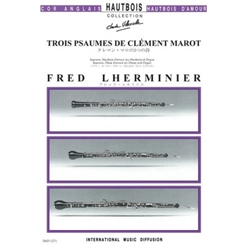 3 PSAUMES DE CLEMENT MAROT POUR SOPRANO, HAUTBOIS D'AMOUR OU HAUTBOIS ET ORGUE