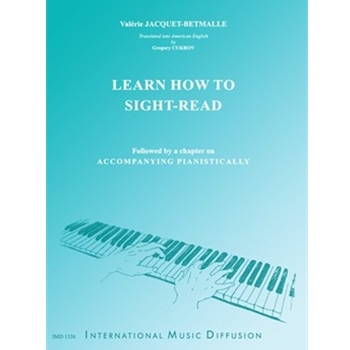 LEARN HOW TO SIGHT-READ FOLLOWED BY A CHAPTER ON ACCOMPANYING PIANISTICALLY