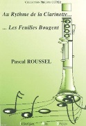 Au Rythme De La Clarinette Les Feuilles Bougent by Roussel Pascal for Clarinet