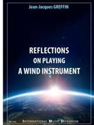 REFLECTIONS ON PLAYING A WIND INSTRUMENT by Greffin Jean-Jacques for