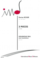 3 Pieces by Roger Denise for Cello Solo